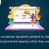 How-to-deliver-dynamic-content-to-visitors-and-give-them-exactly-what-they-want-V1