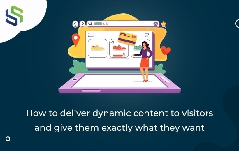 How-to-deliver-dynamic-content-to-visitors-and-give-them-exactly-what-they-want-V1