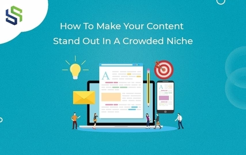 How To Make Your Content Stand Out In A Crowded Niche