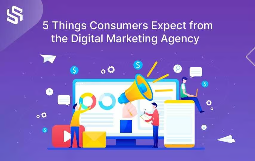 5 things consumers expect from the digital marketing agency