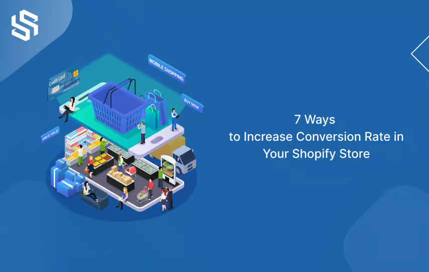 7 Ways to Increase Conversion Rate in Your Shopify Store