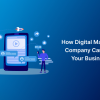 How Digital Marketing Company Can Save Your Business