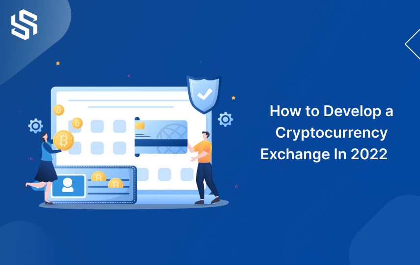 How to Develop a Cryptocurrency Exchange App In 2022