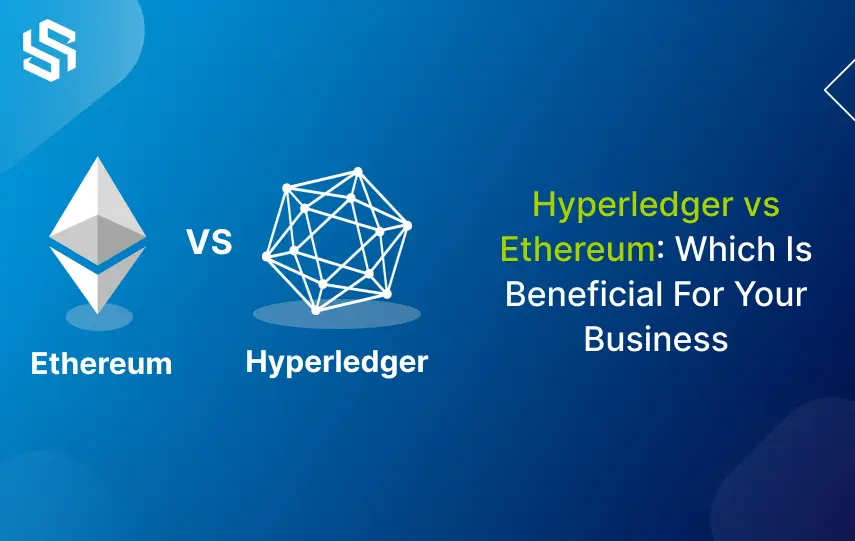 Hyperledger vs Ethereum: Which Is Beneficial For Your Business