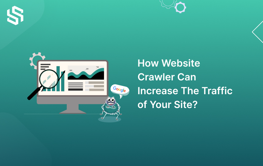 How Website Crawlers Can Increase The Traffic of Your site