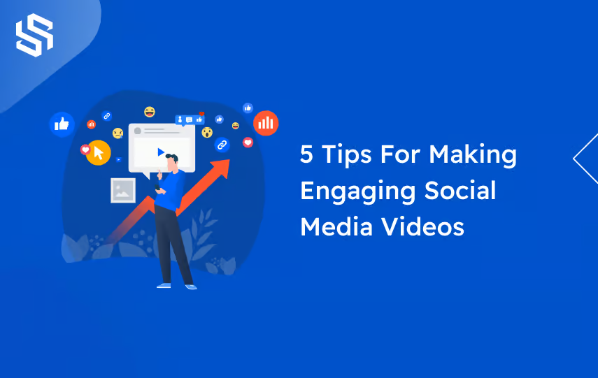 5 Tips for Making Engaging Social Media Videos