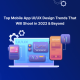 Top Mobile App UI/UX Design Trends That Will Shoot in 2022 & Beyond