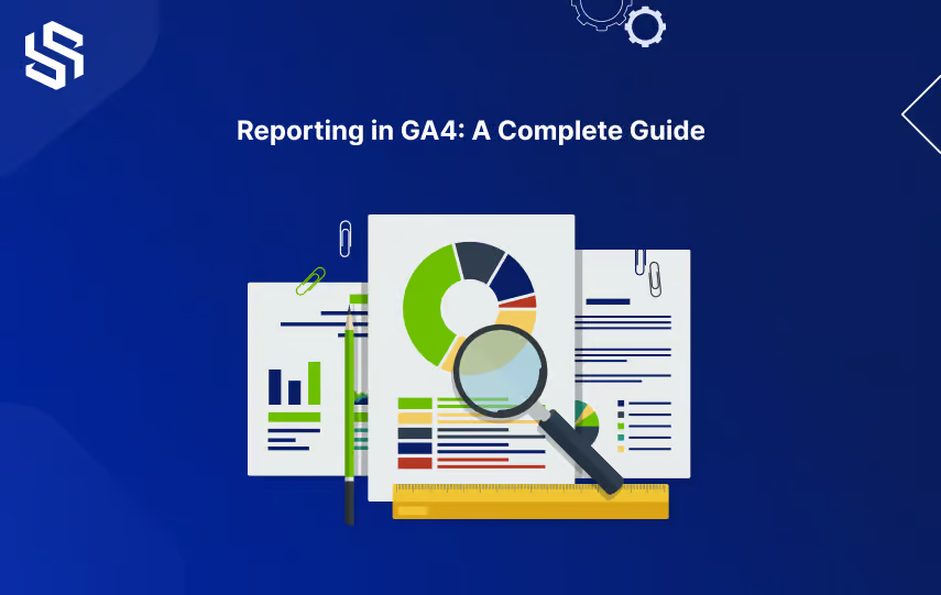 A complete Guide to Conducting Reporting in GA4