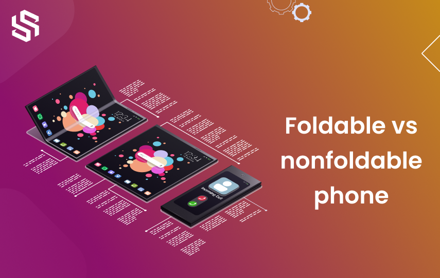 foldable vs non foldable phones
