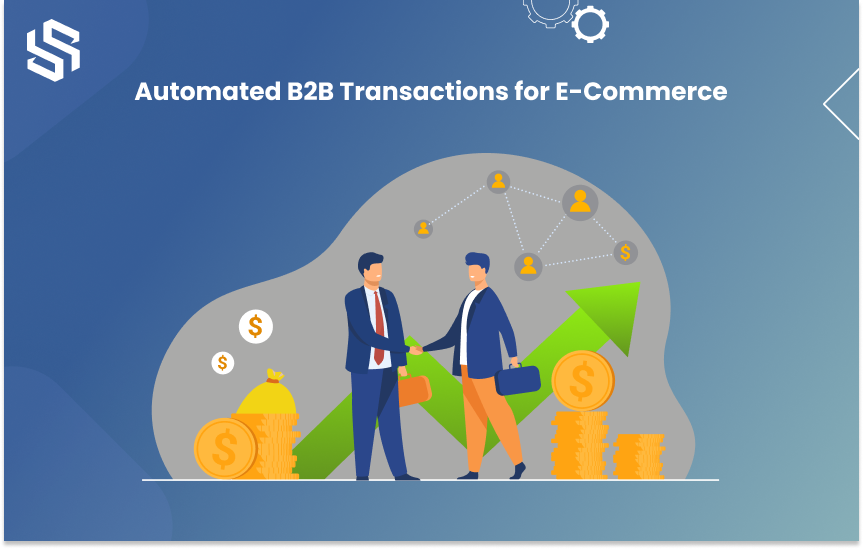 Automated B2B transactions for Ecommerce