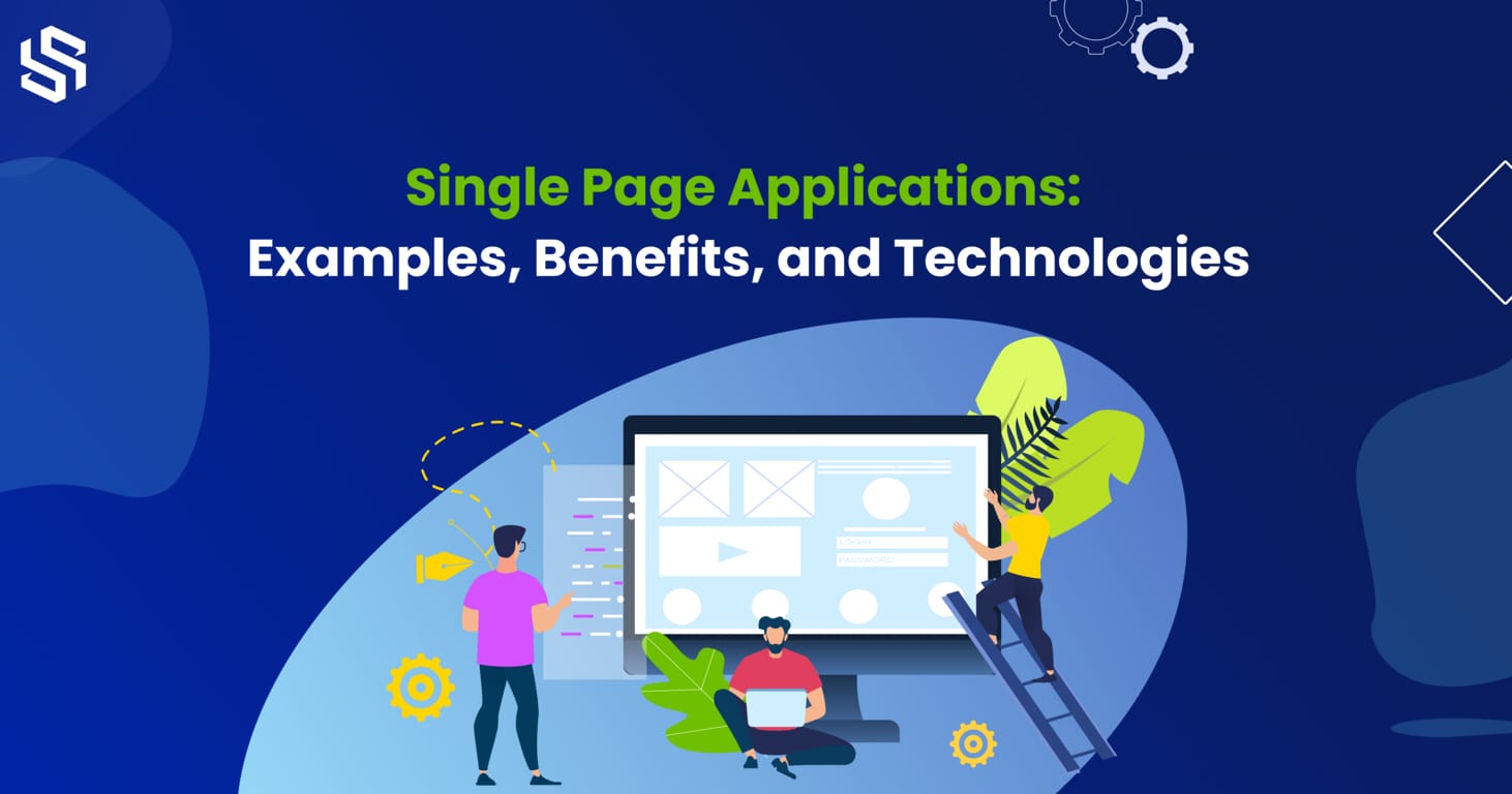 Single Page Application Examples, Benefits and Technologies
