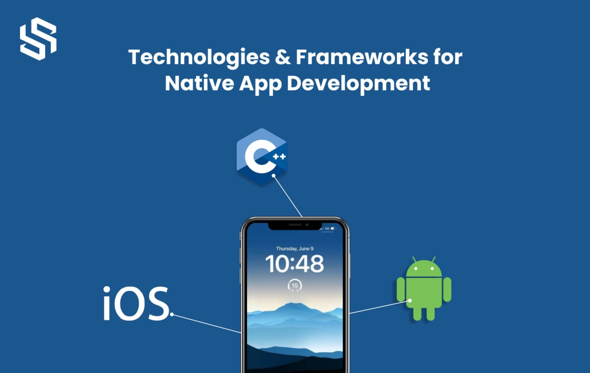 Frameworks & Technologies for Native App Development