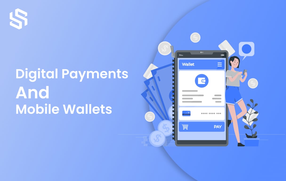 Digital Payments and Mobile Wallets