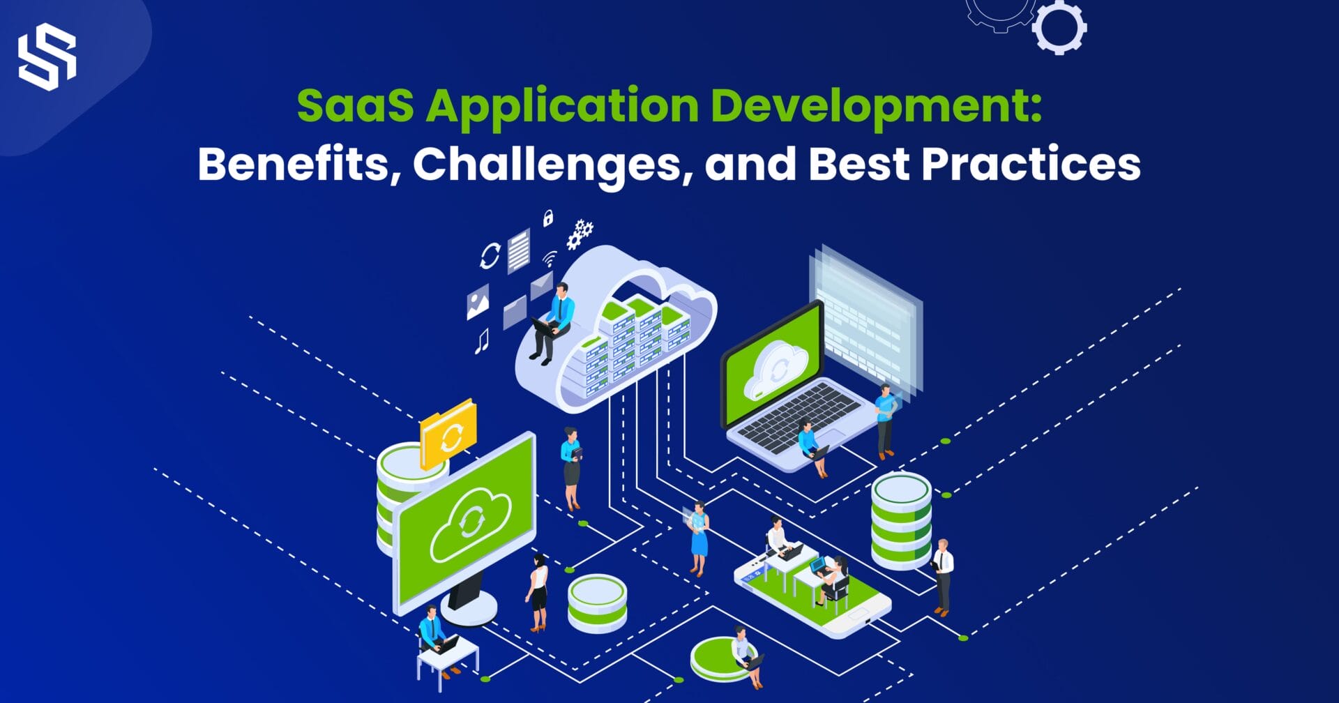 SaaS Application Development Benefits, Challenges, and Best Practices