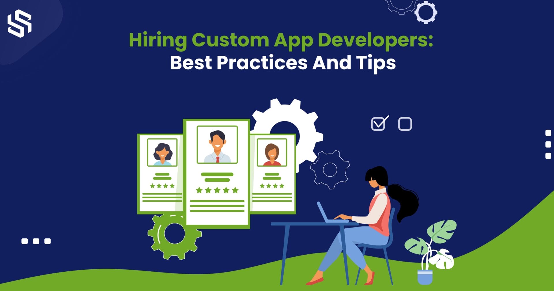 Hiring Custom App Developers - Best Practices and Tips