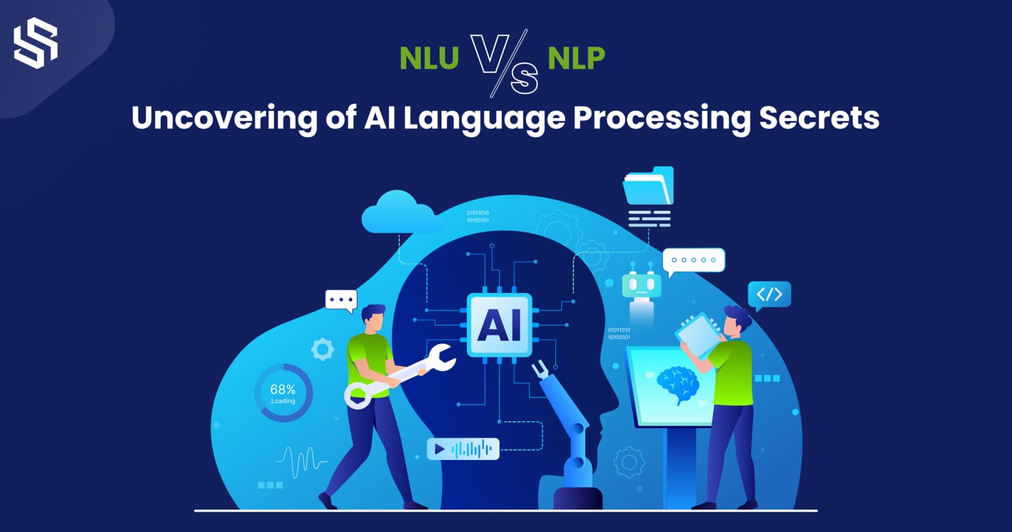 NLU Vs. NLP: Uncovering of AI Language Processing Secrets