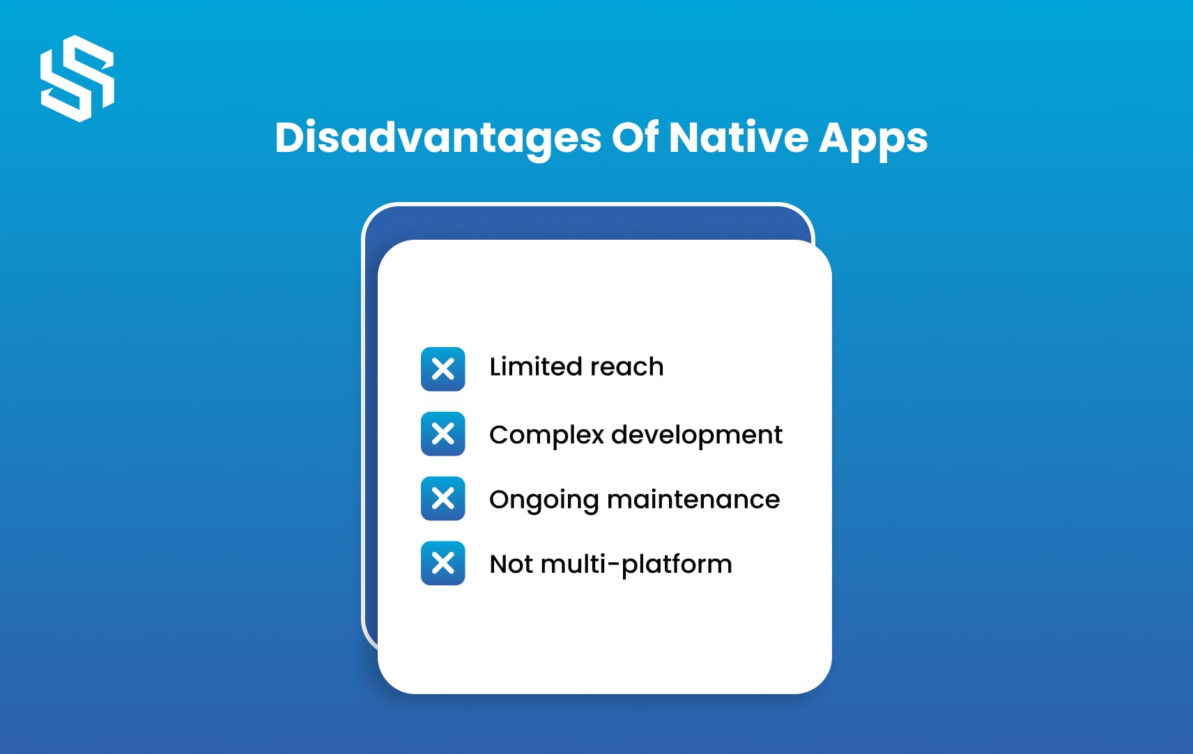 Disadvantages of a Native App