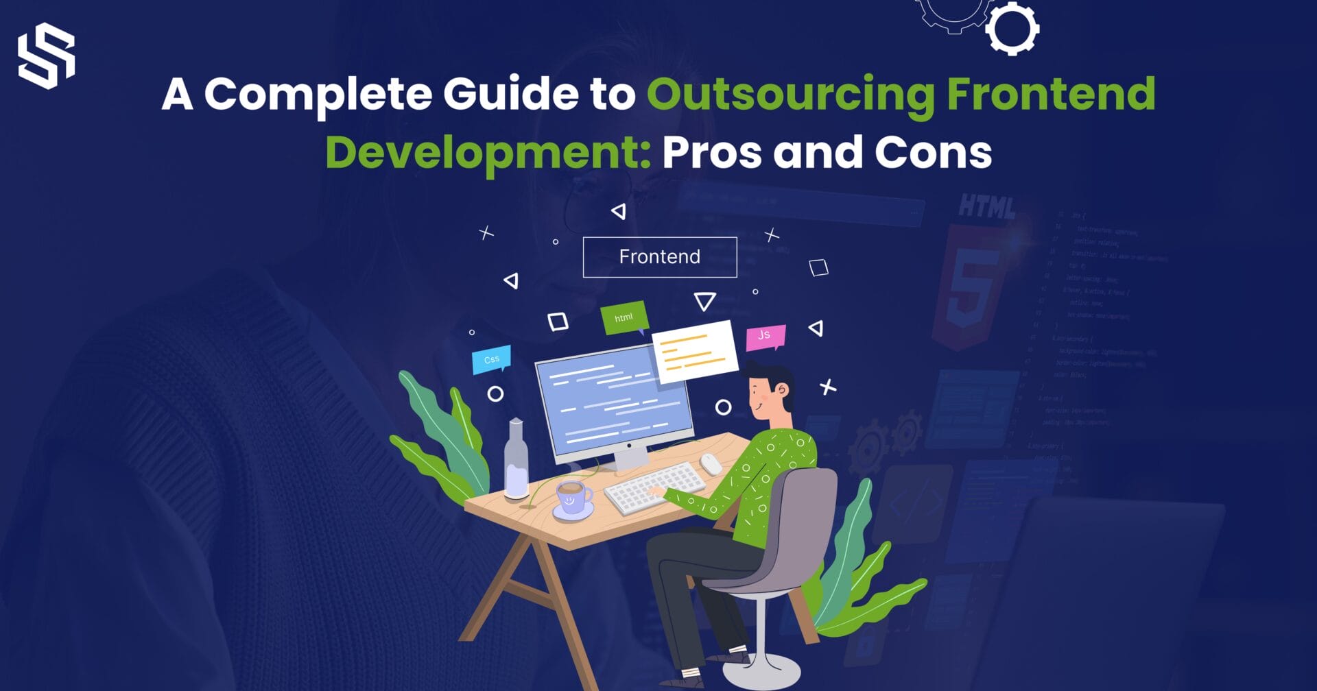 A Complete Guide to Outsourcing Frontend Development - Pros and Cons