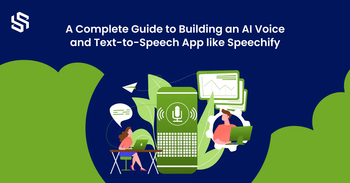 A complete guide to building an ai voice and text-to-speech app like speechify