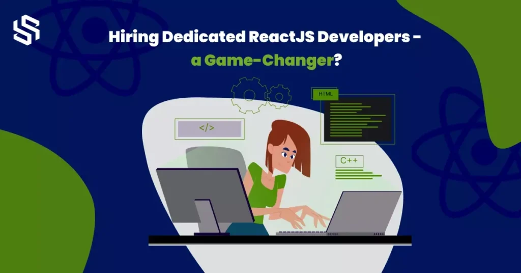 Hiring Dedicated React JS Developers for your business