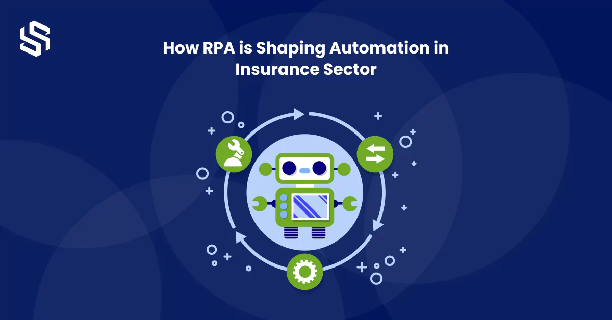 How RPA is Shaping Automation in Insurance Sector