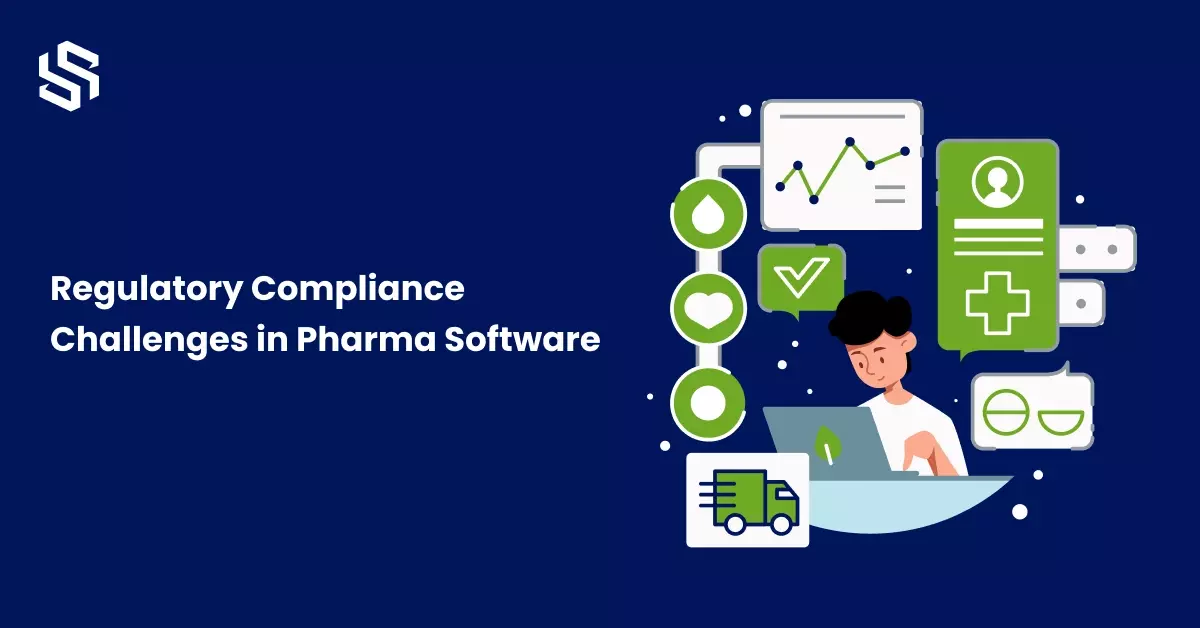Regulatory Compliance Challenges in Pharma Software