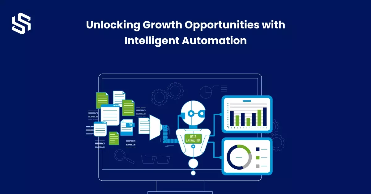 Unlocking Growth Opportunities with Intelligent Automation