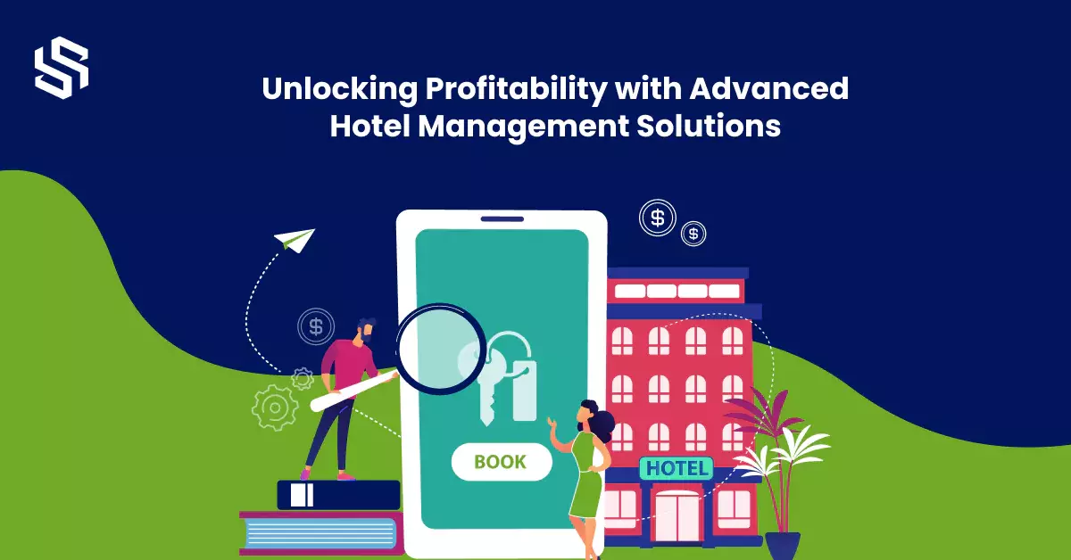 unlocking-profitability-with-advanced-hotel-management-solutions