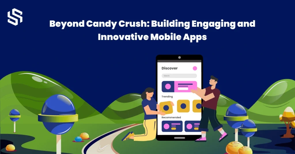 Building Engaging and Innovative Mobile Apps