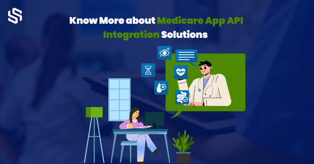 Know more about medicare app api integration solutions