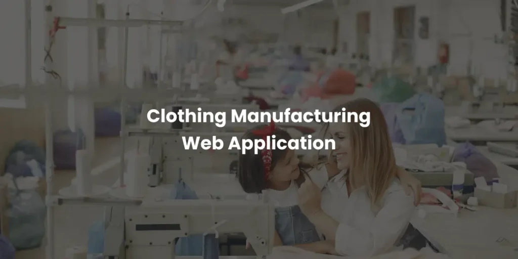 Clothing Manufacturing Web Application
