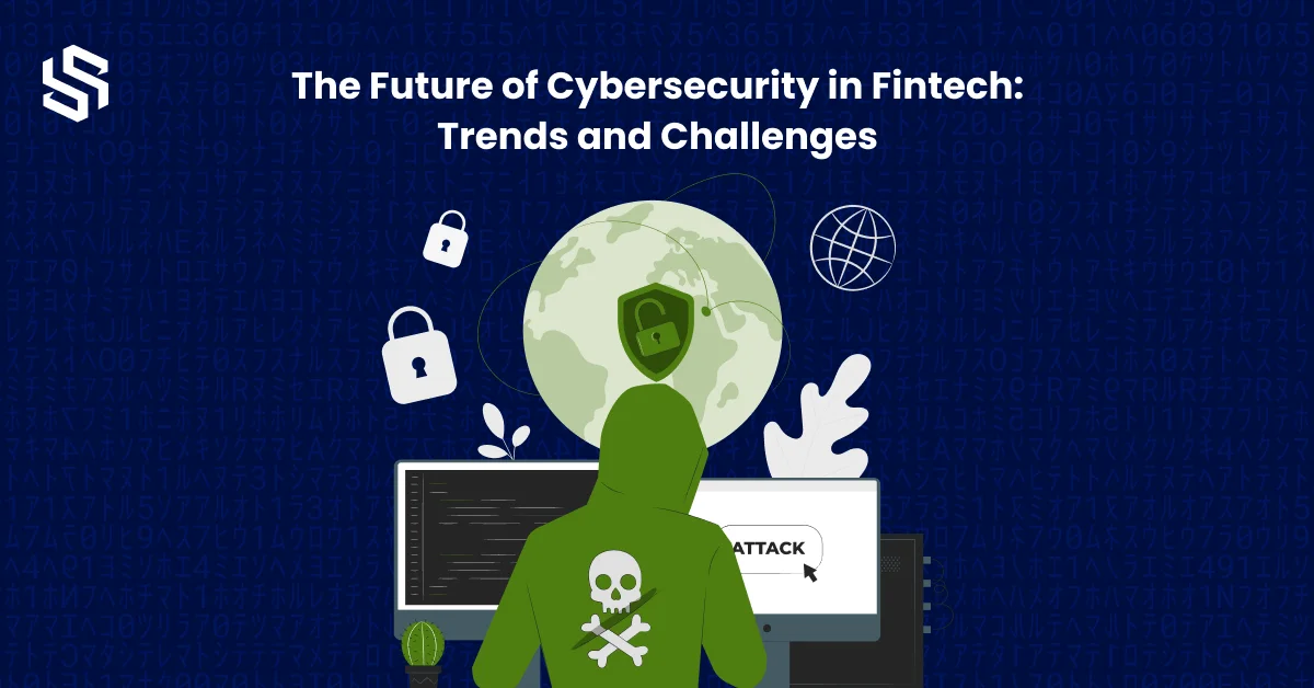 The Future of Cybersecurity in Fintech: Trends and Challenges