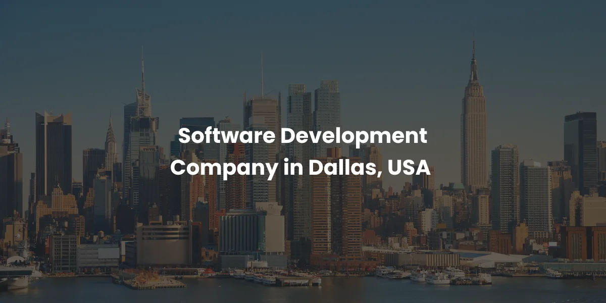 Expert Software Development Company in Dallas, USA