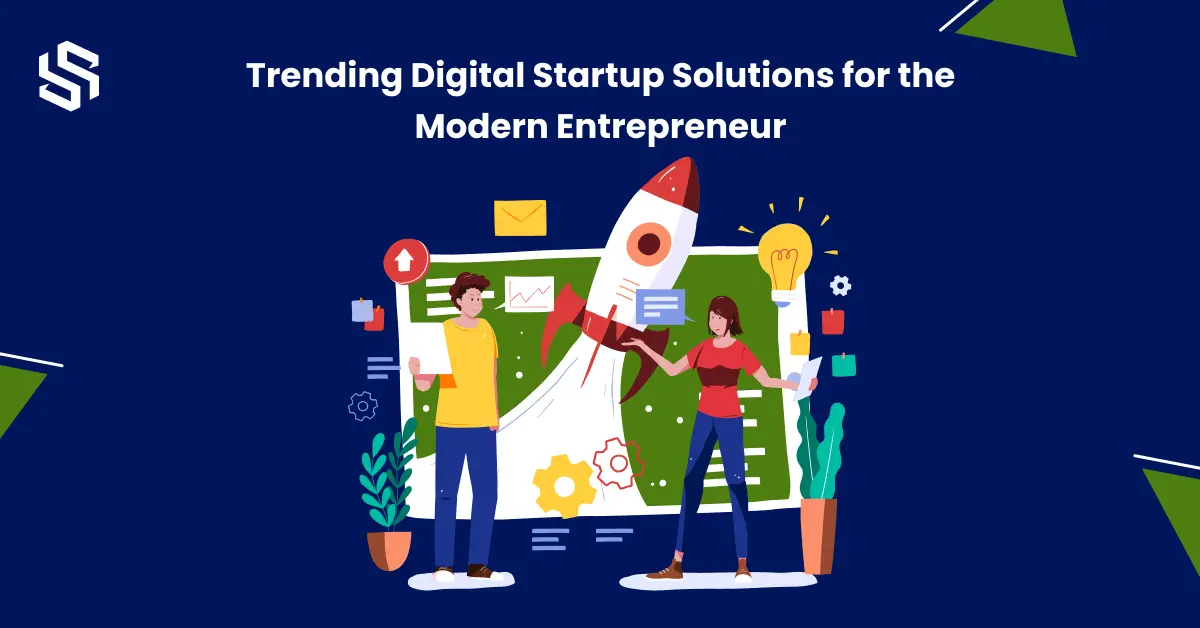 Trending Digital Startup Solutions for the Modern Entrepreneur