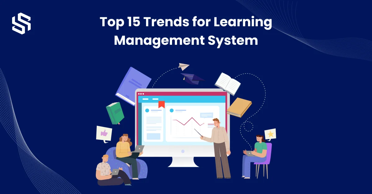Top 15 Trends for Learning Management System