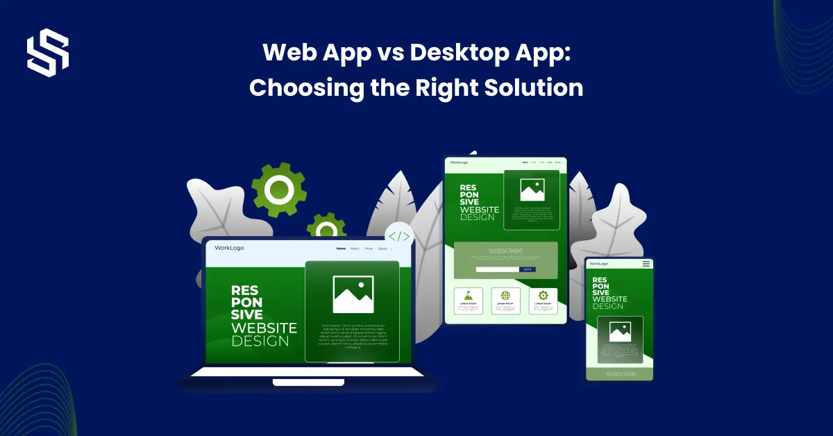 Web App vs Desktop App_Choosing the Right Solution