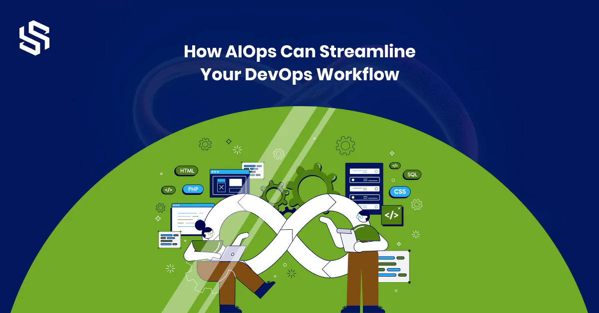 How AIOps Can Streamline Your DevOps Workflow