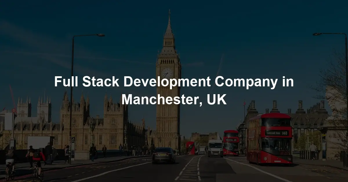 Top Full Stack Development Company in Manchester | Syndell
