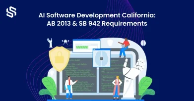 AI Software Development California: AB 2013 & SB 942 Requirements