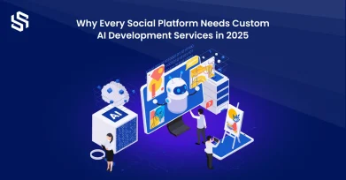 Why Every Social Platform Needs Custom AI Development Services in 2025